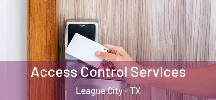  Access Control Services League City - TX