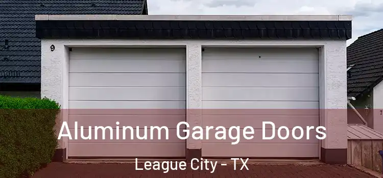  Aluminum Garage Doors League City - TX