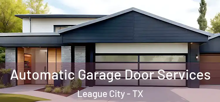  Automatic Garage Door Services League City - TX