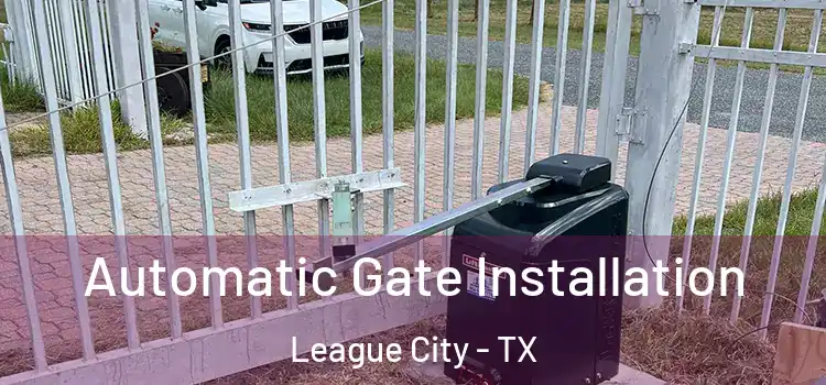  Automatic Gate Installation League City - TX