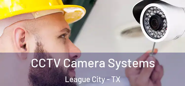  CCTV Camera Systems League City - TX