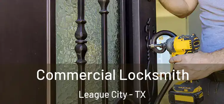  Commercial Locksmith League City - TX