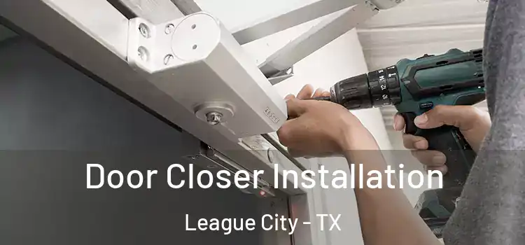  Door Closer Installation League City - TX