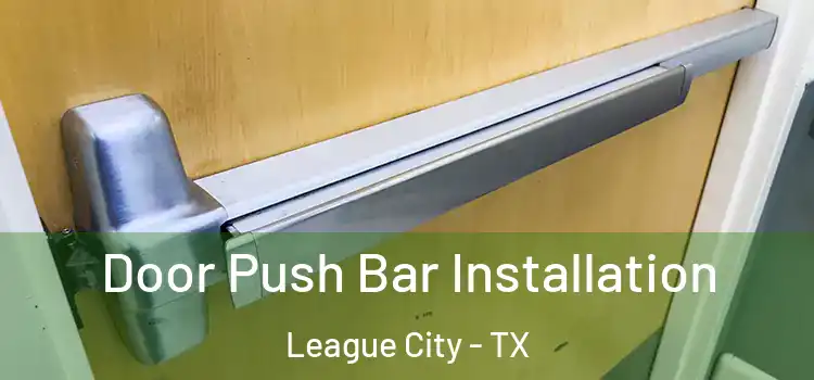 Door Push Bar Installation League City - TX