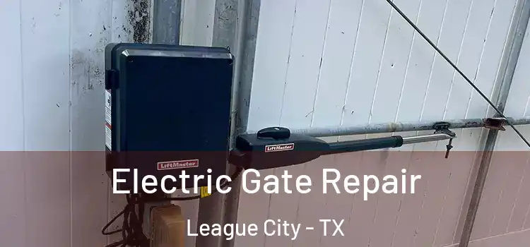 Electric Gate Repair League City - TX