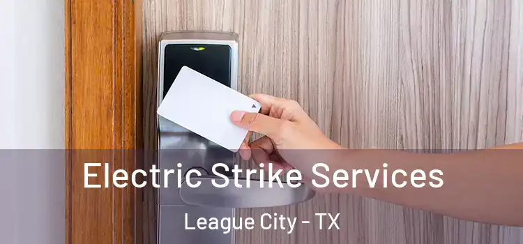  Electric Strike Services League City - TX