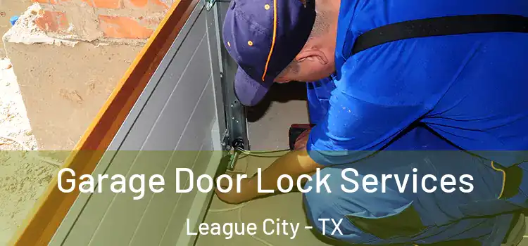 Garage Door Lock Services League City - TX