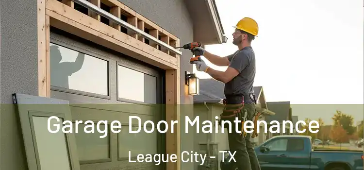 Garage Door Maintenance League City - TX