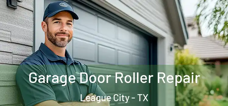  Garage Door Roller Repair League City - TX