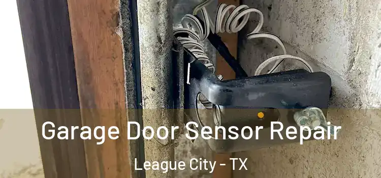  Garage Door Sensor Repair League City - TX