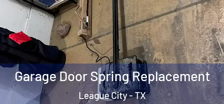  Garage Door Spring Replacement League City - TX