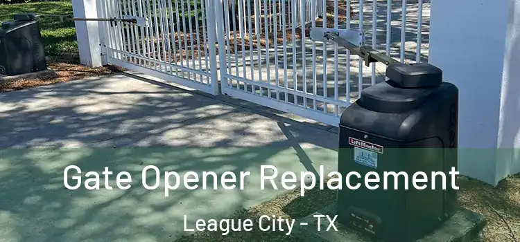  Gate Opener Replacement League City - TX