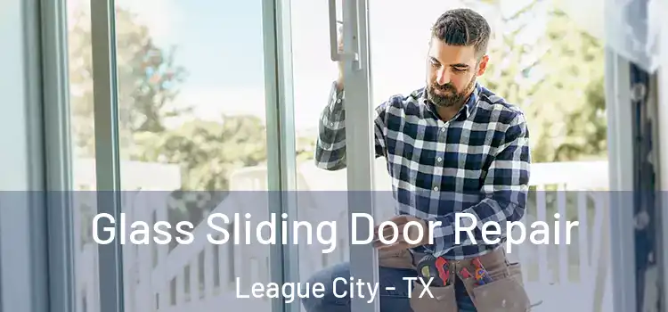  Glass Sliding Door Repair League City - TX