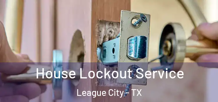 House Lockout Service League City - TX