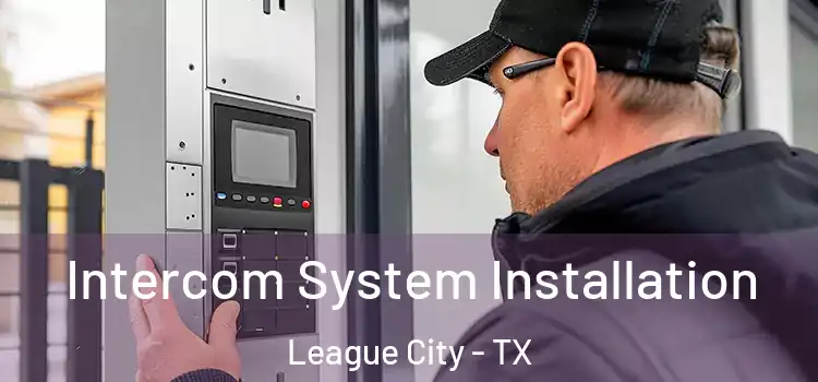Intercom System Installation League City - TX