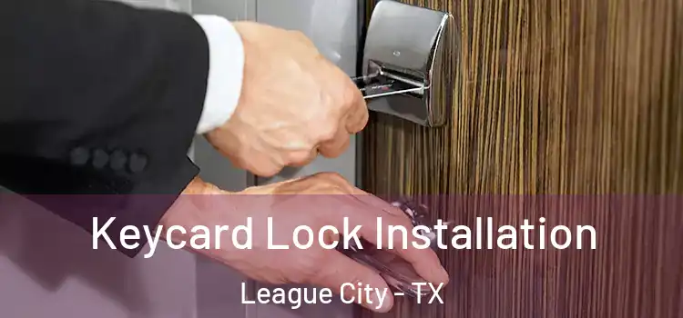 Keycard Lock Installation League City - TX