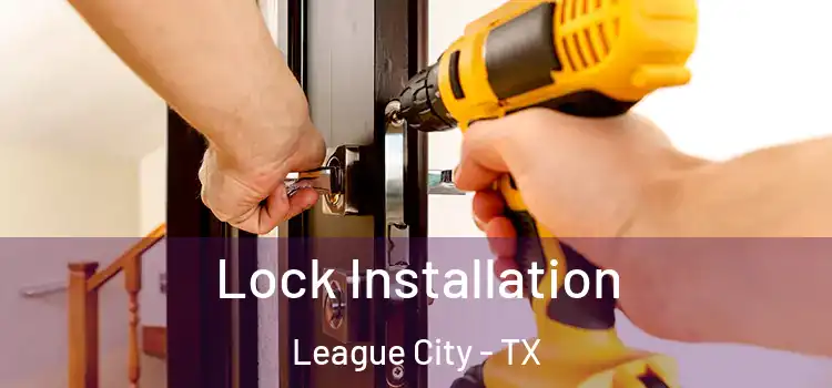  Lock Installation League City - TX