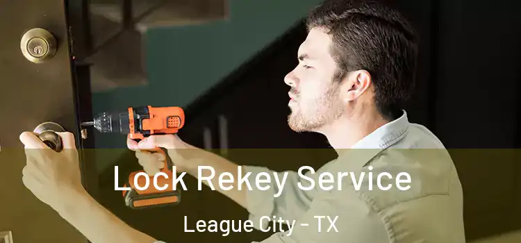  Lock Rekey Service League City - TX