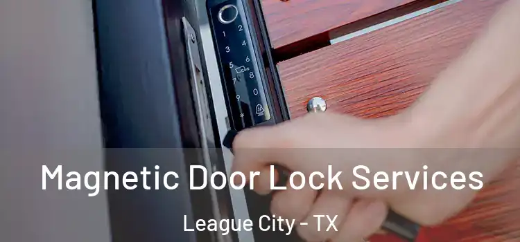 Magnetic Door Lock Services League City - TX
