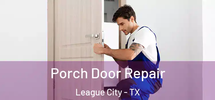 Porch Door Repair League City - TX