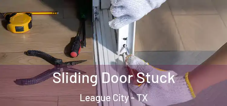  Sliding Door Stuck League City - TX