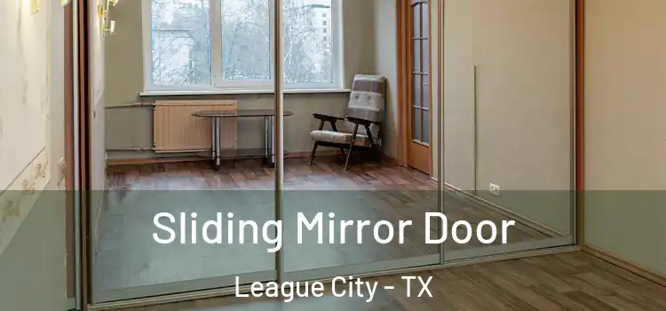  Sliding Mirror Door League City - TX