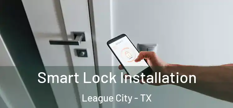 Smart Lock Installation League City - TX